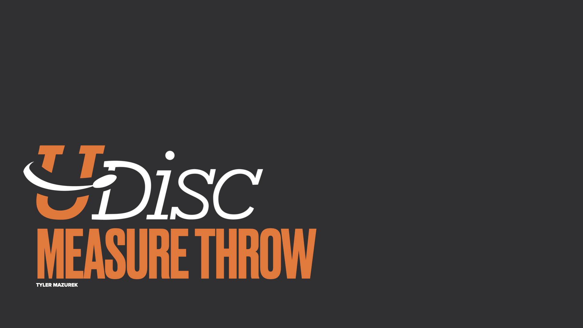 Udisc logo and project title card that reads Measure Throw.